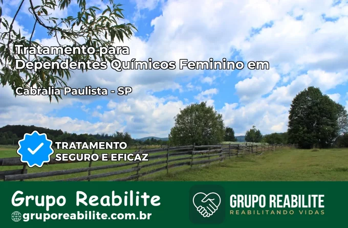 Tratamento para Dependentes Químicos Feminino em Cabrália Paulista – SP