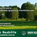 Tratamento para Dependentes Químicos Feminino em Cabrobó – PE