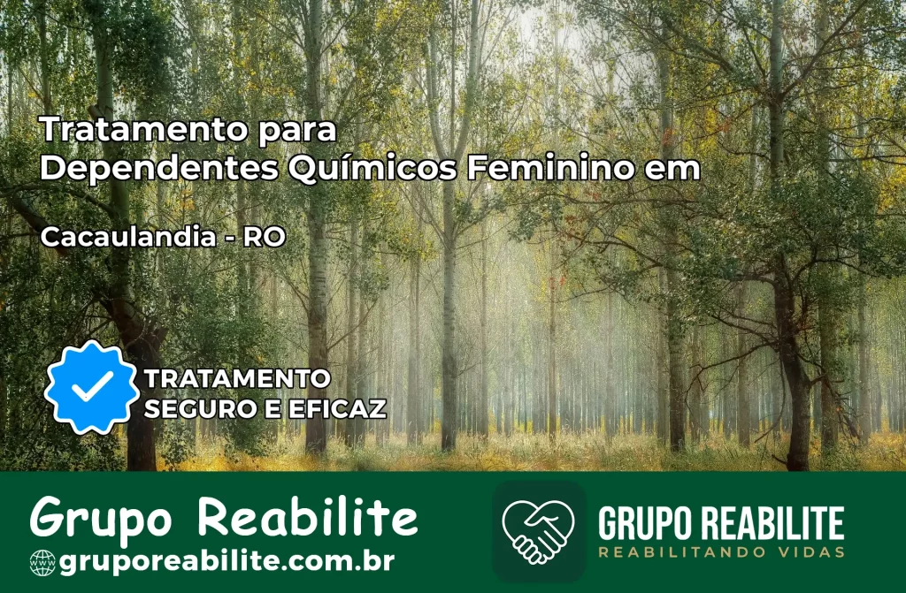Tratamento para Dependentes Químicos Feminino em Cacaulândia – RO