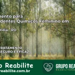 Tratamento para Dependentes Químicos Feminino em Cacaulândia – RO