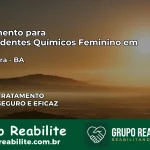 Tratamento para Dependentes Químicos Feminino em Cachoeira – BA