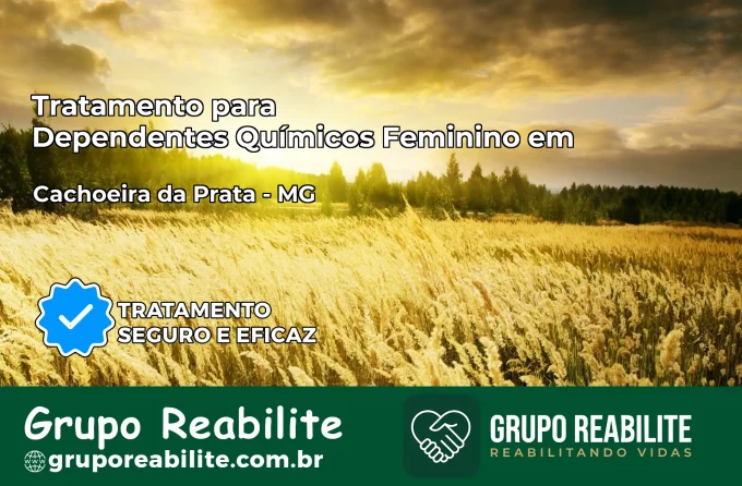 Tratamento para Dependentes Químicos Feminino em Cachoeira da Prata – MG