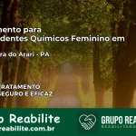 Tratamento para Dependentes Químicos Feminino em Cachoeira do Arari – PA