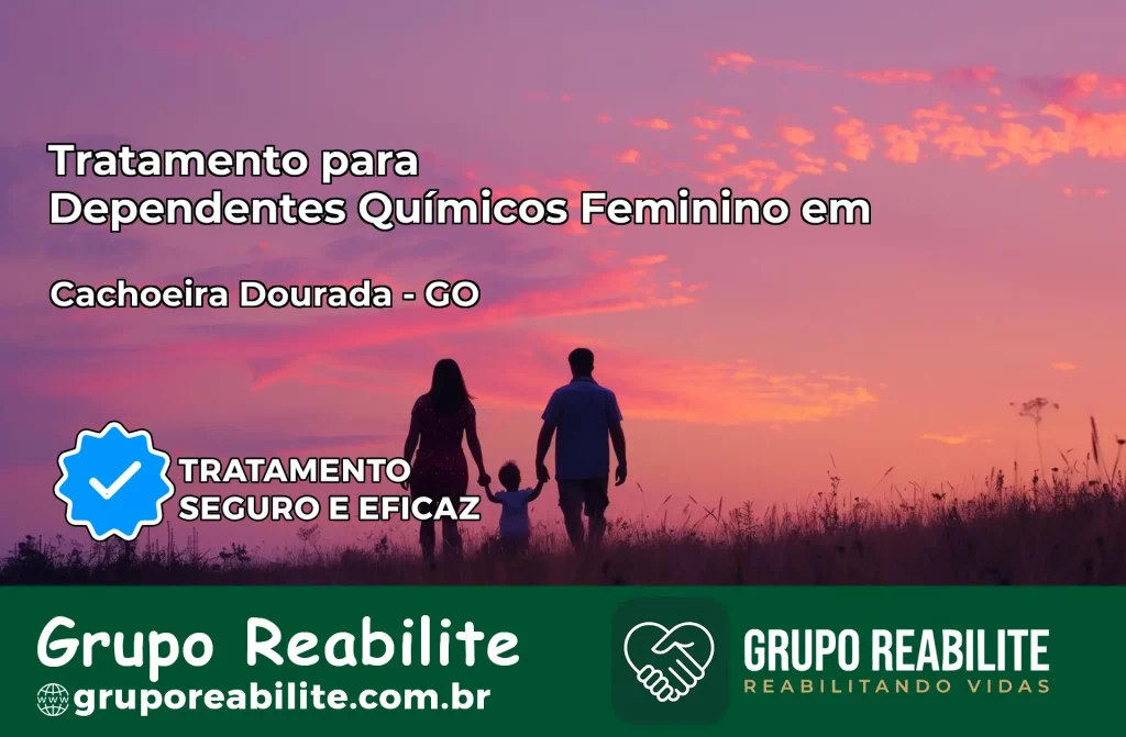 Tratamento para Dependentes Químicos Feminino em Cachoeira Dourada – GO