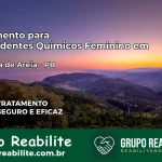 Tratamento para Dependentes Químicos Feminino em Cacimba de Areia – PB