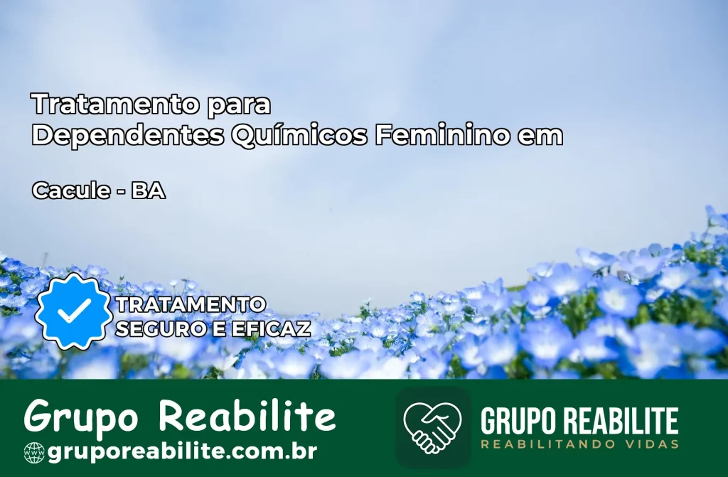 Tratamento para Dependentes Químicos Feminino em Caculé – BA