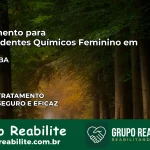 Tratamento para Dependentes Químicos Feminino em Caém – BA