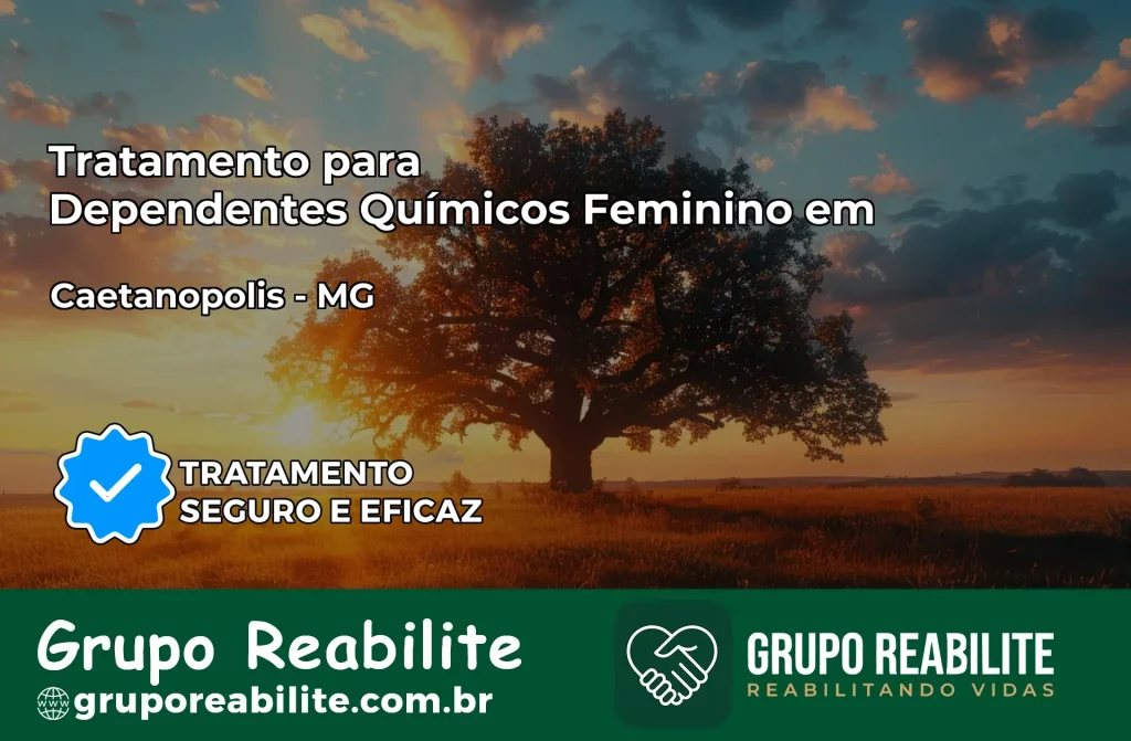 Tratamento para Dependentes Químicos Feminino em Caetanópolis – MG
