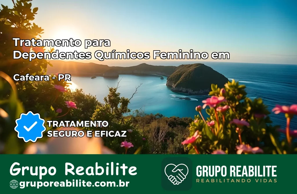 Tratamento para Dependentes Químicos Feminino em Cafeara – PR