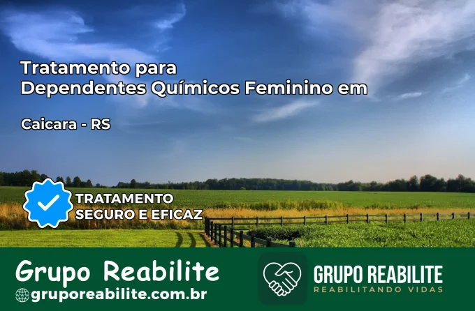 Tratamento para Dependentes Químicos Feminino em Caiçara – RS