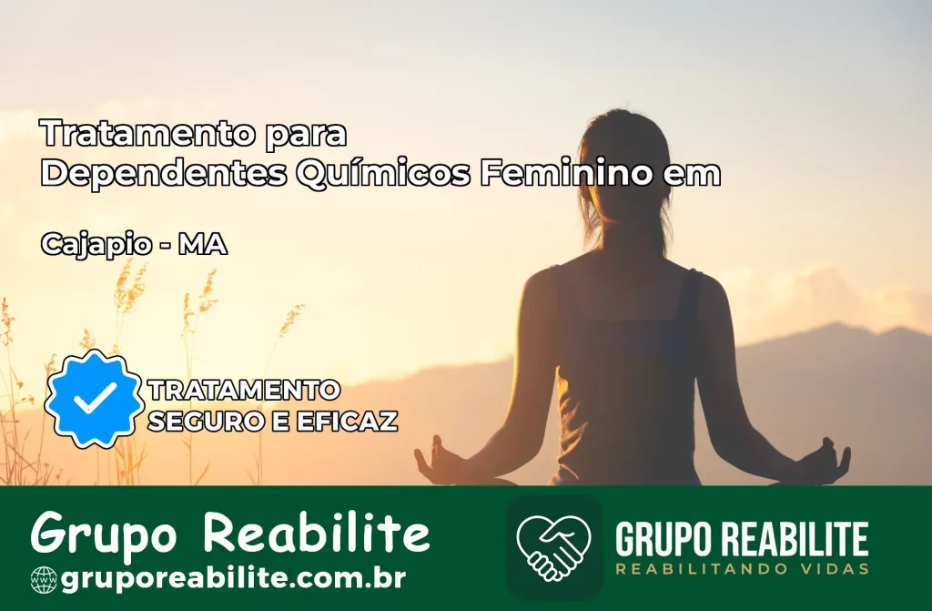 Tratamento para Dependentes Químicos Feminino em Cajapió – MA