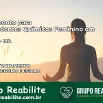 Tratamento para Dependentes Químicos Feminino em Cajapió – MA