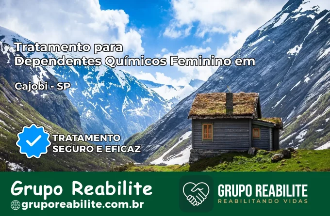 Tratamento para Dependentes Químicos Feminino em Cajobi – SP