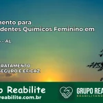 Tratamento para Dependentes Químicos Feminino em Cajueiro – AL