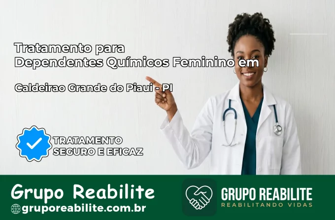 Tratamento para Dependentes Químicos Feminino em Caldeirão Grande do Piauí – PI