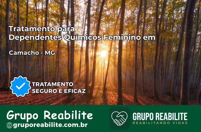Tratamento para Dependentes Químicos Feminino em Camacho – MG