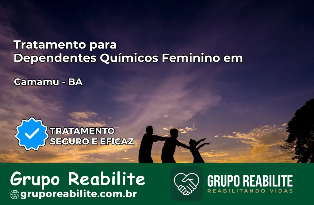 Tratamento para Dependentes Químicos Feminino em Camamu – BA