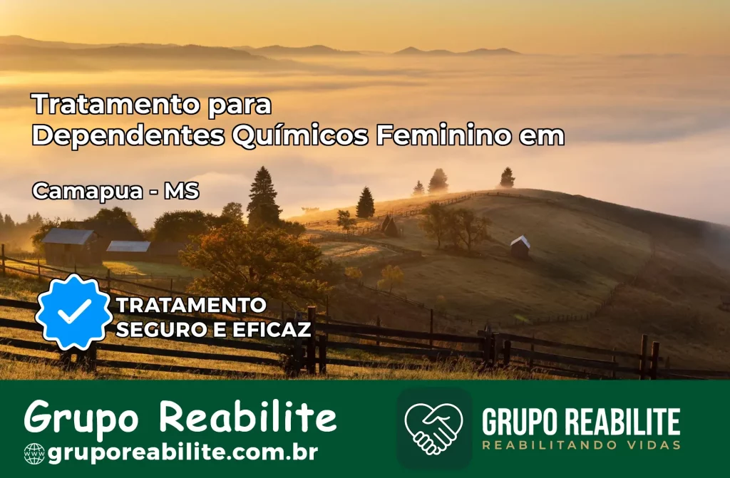Tratamento para Dependentes Químicos Feminino em Camapuã – MS