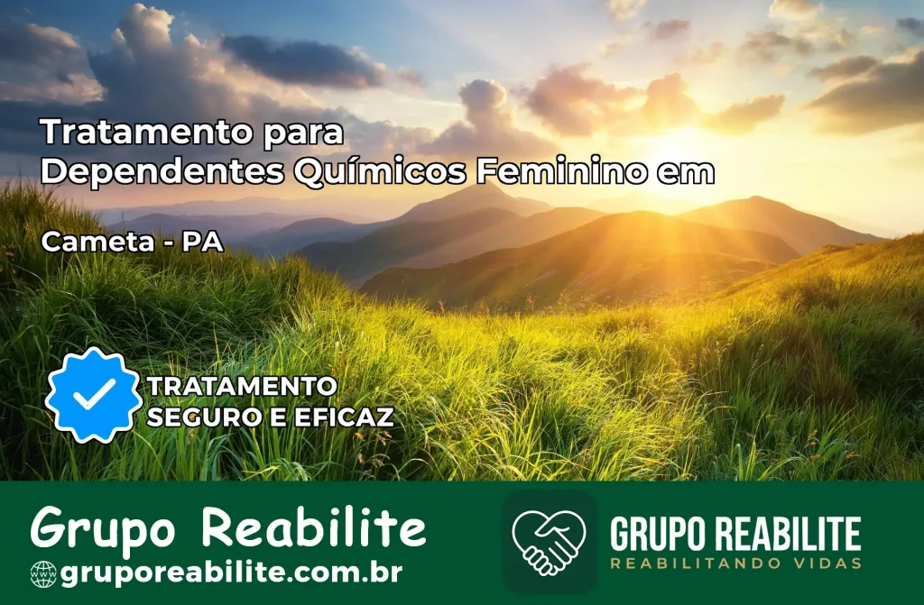 Tratamento para Dependentes Químicos Feminino em Cametá – PA