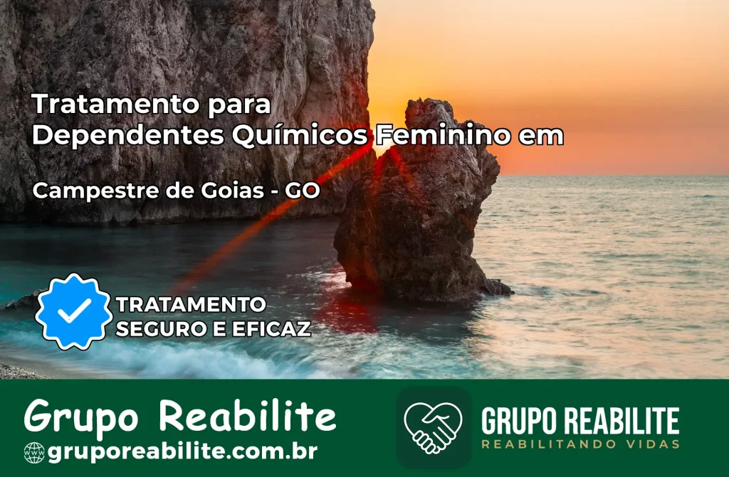 Tratamento para Dependentes Químicos Feminino em Campestre de Goiás – GO
