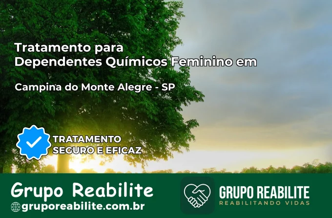 Tratamento para Dependentes Químicos Feminino em Campina do Monte Alegre – SP