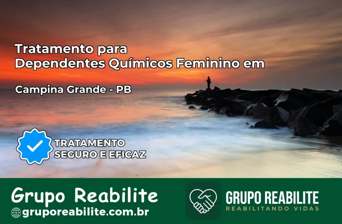 Tratamento para Dependentes Químicos Feminino em Campina Grande – PB