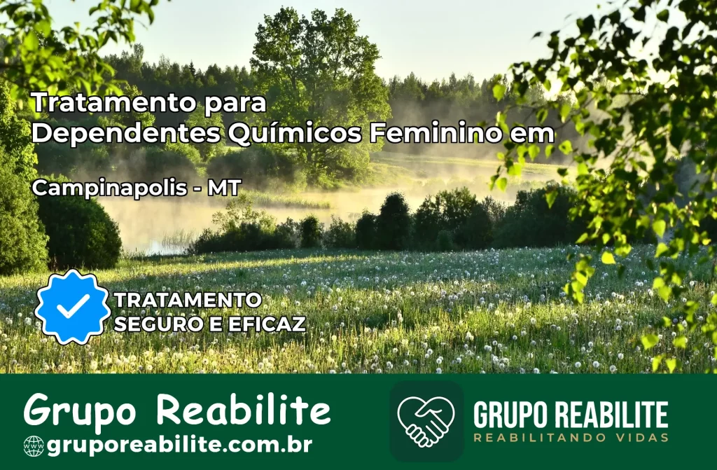 Tratamento para Dependentes Químicos Feminino em Campinápolis – MT