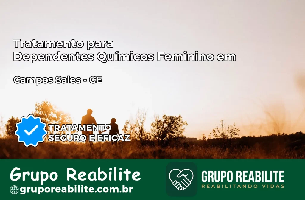 Tratamento para Dependentes Químicos Feminino em Campos Sales – CE