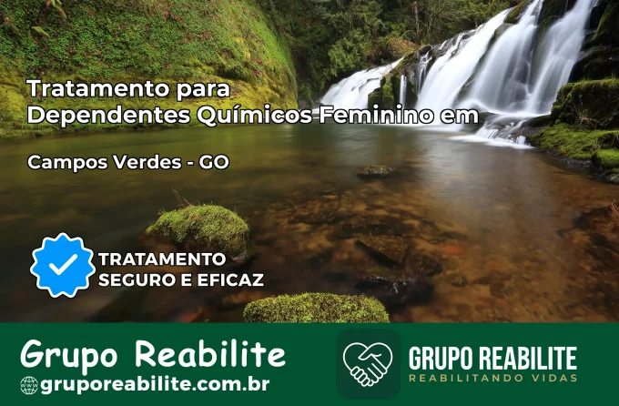 Tratamento para Dependentes Químicos Feminino em Campos Verdes – GO
