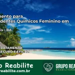 Tratamento para Dependentes Químicos Feminino em Canápolis – BA