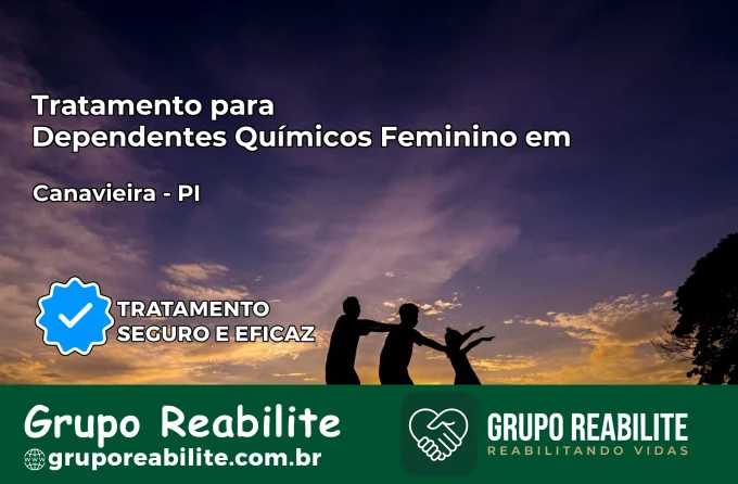 Tratamento para Dependentes Químicos Feminino em Canavieira – PI