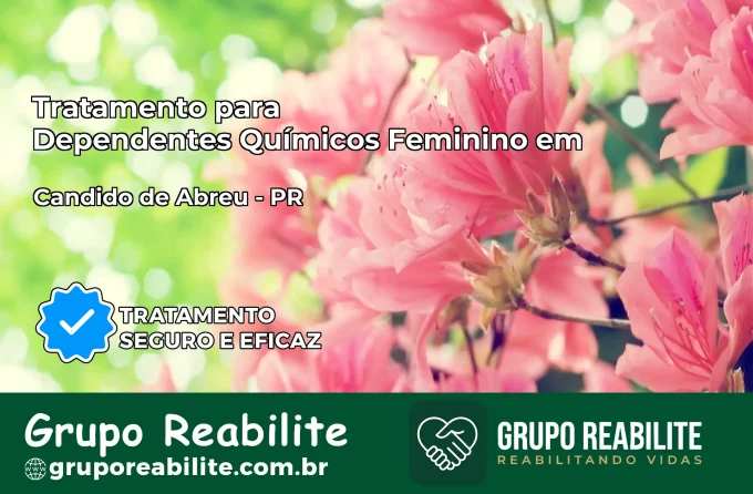Tratamento para Dependentes Químicos Feminino em Cândido de Abreu – PR