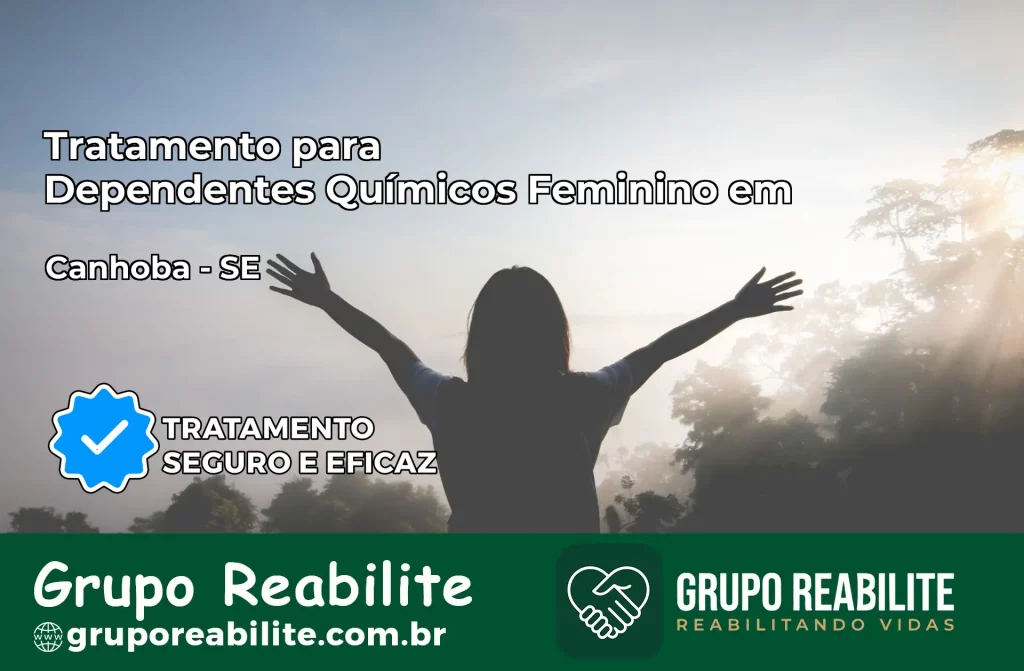 Tratamento para Dependentes Químicos Feminino em Canhoba – SE