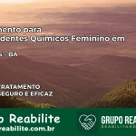 Tratamento para Dependentes Químicos Feminino em Canudos – BA