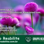 Tratamento para Dependentes Químicos Feminino em Canudos do Vale – RS