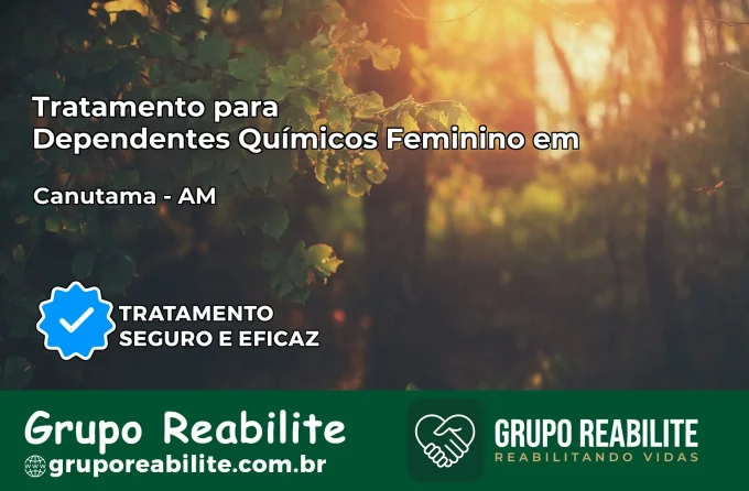 Tratamento para Dependentes Químicos Feminino em Canutama – AM