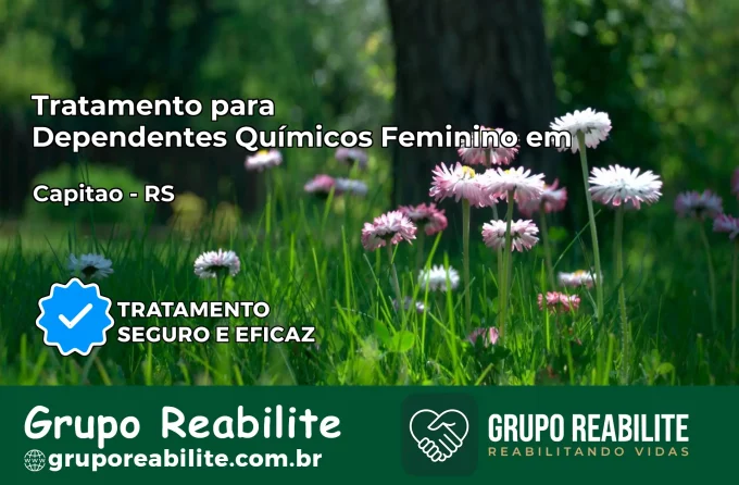 Tratamento para Dependentes Químicos Feminino em Capitão – RS
