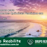 Tratamento para Dependentes Químicos Feminino em Capitólio – MG