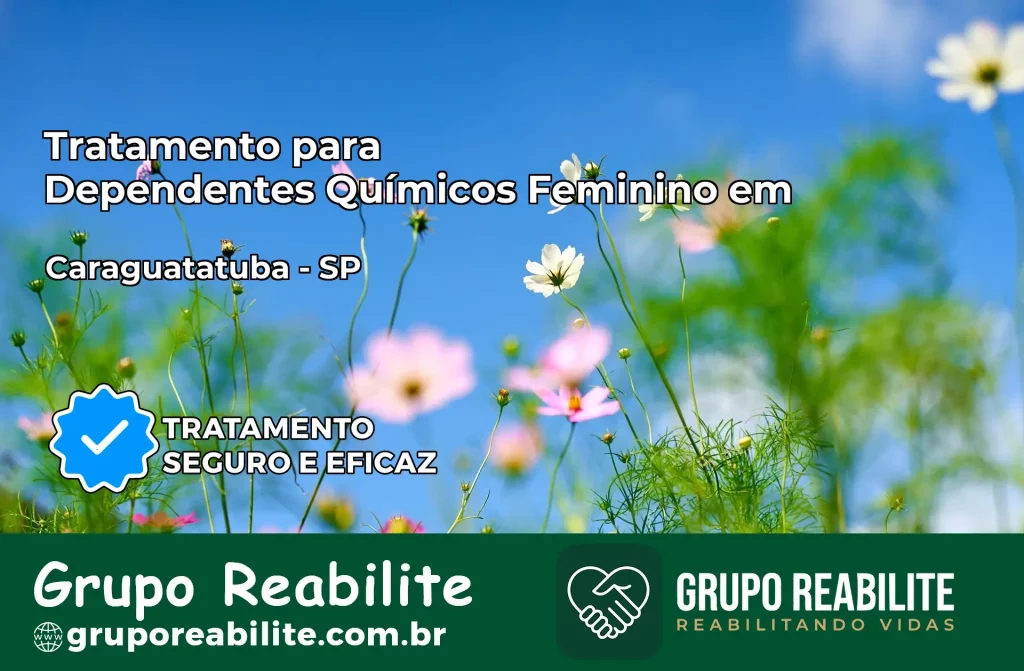 Tratamento para Dependentes Químicos Feminino em Caraguatatuba – SP