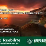 Tratamento para Dependentes Químicos Feminino em Carbonita – MG