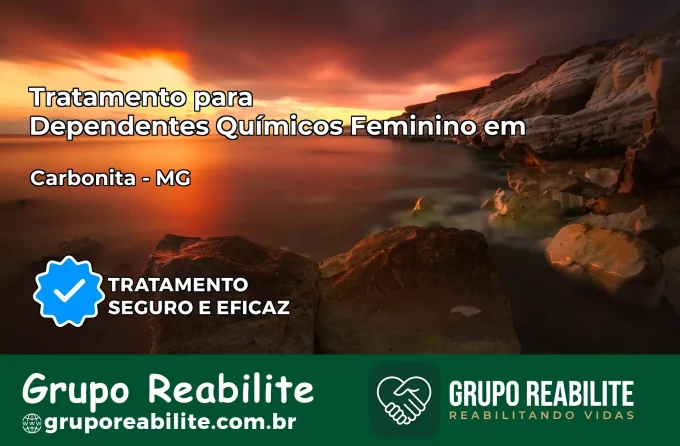 Tratamento para Dependentes Químicos Feminino em Carbonita – MG