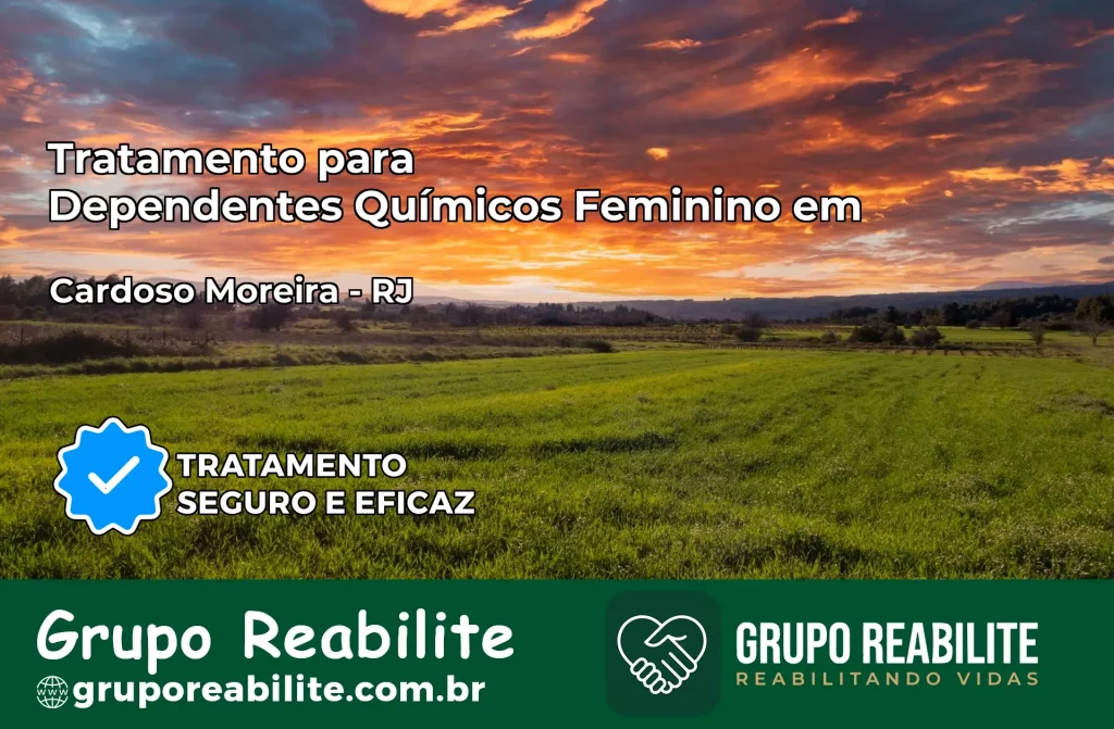 Tratamento para Dependentes Químicos Feminino em Cardoso Moreira – RJ
