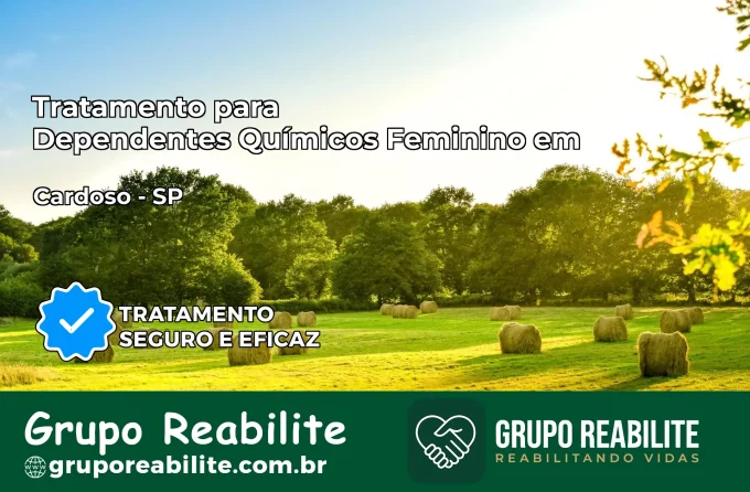 Tratamento para Dependentes Químicos Feminino em Cardoso – SP