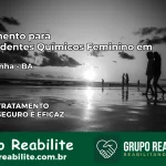 Tratamento para Dependentes Químicos Feminino em Carinhanha – BA
