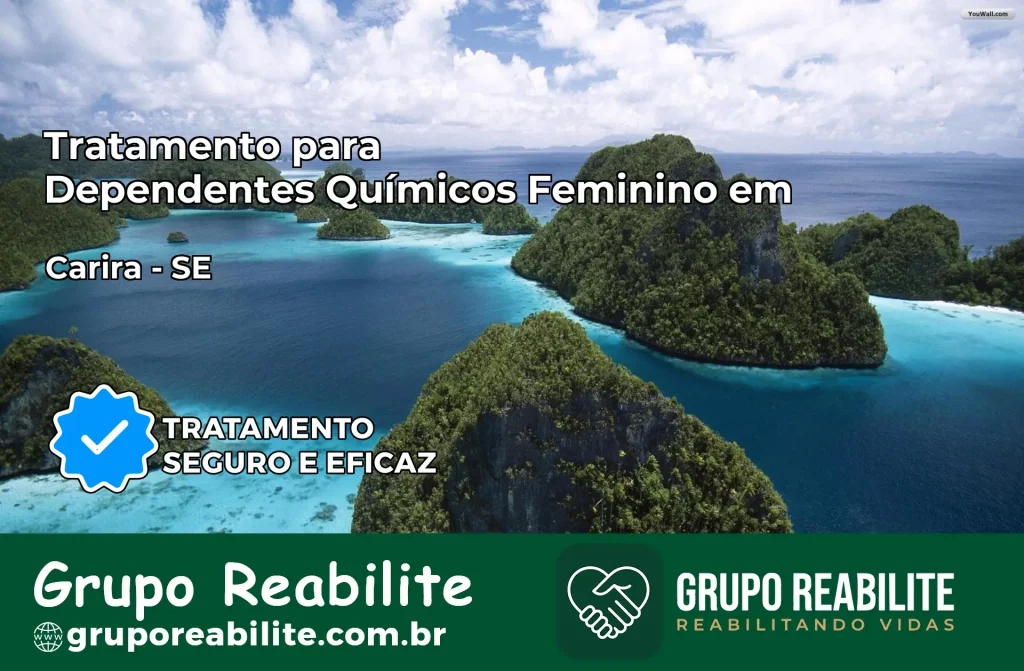 Tratamento para Dependentes Químicos Feminino em Carira – SE