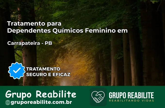 Tratamento para Dependentes Químicos Feminino em Carrapateira – PB