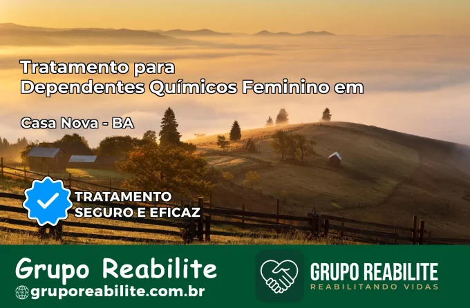 Tratamento para Dependentes Químicos Feminino em Casa Nova – BA