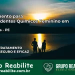 Tratamento para Dependentes Químicos Feminino em Casinhas – PE
