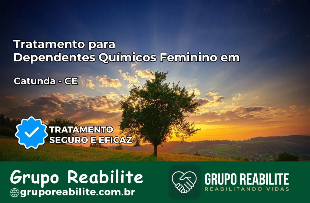Tratamento para Dependentes Químicos Feminino em Catunda – CE