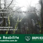 Tratamento para Dependentes Químicos Feminino em Centralina – MG